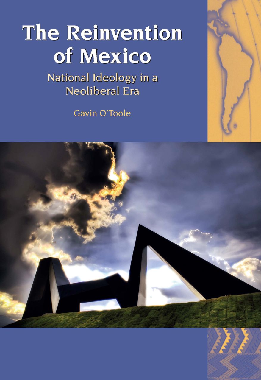 The Reinvention of Mexico: National Ideology in a Neoliberal Era