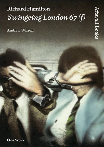 Richard Hamilton: Swingeing London 67 (f)