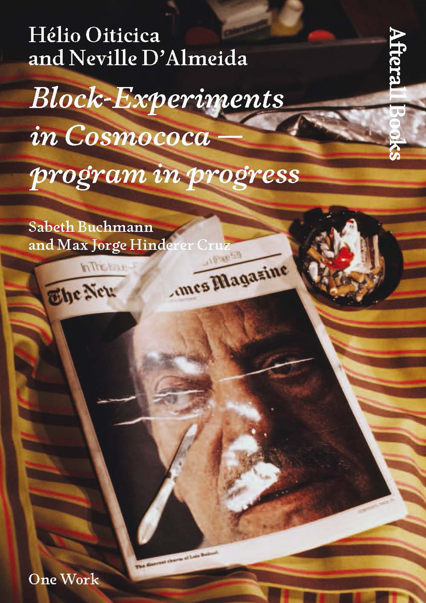 Hélio Oiticica and Neville D'Almeida: Block-Experiments in Cosmococa--Program in Progress