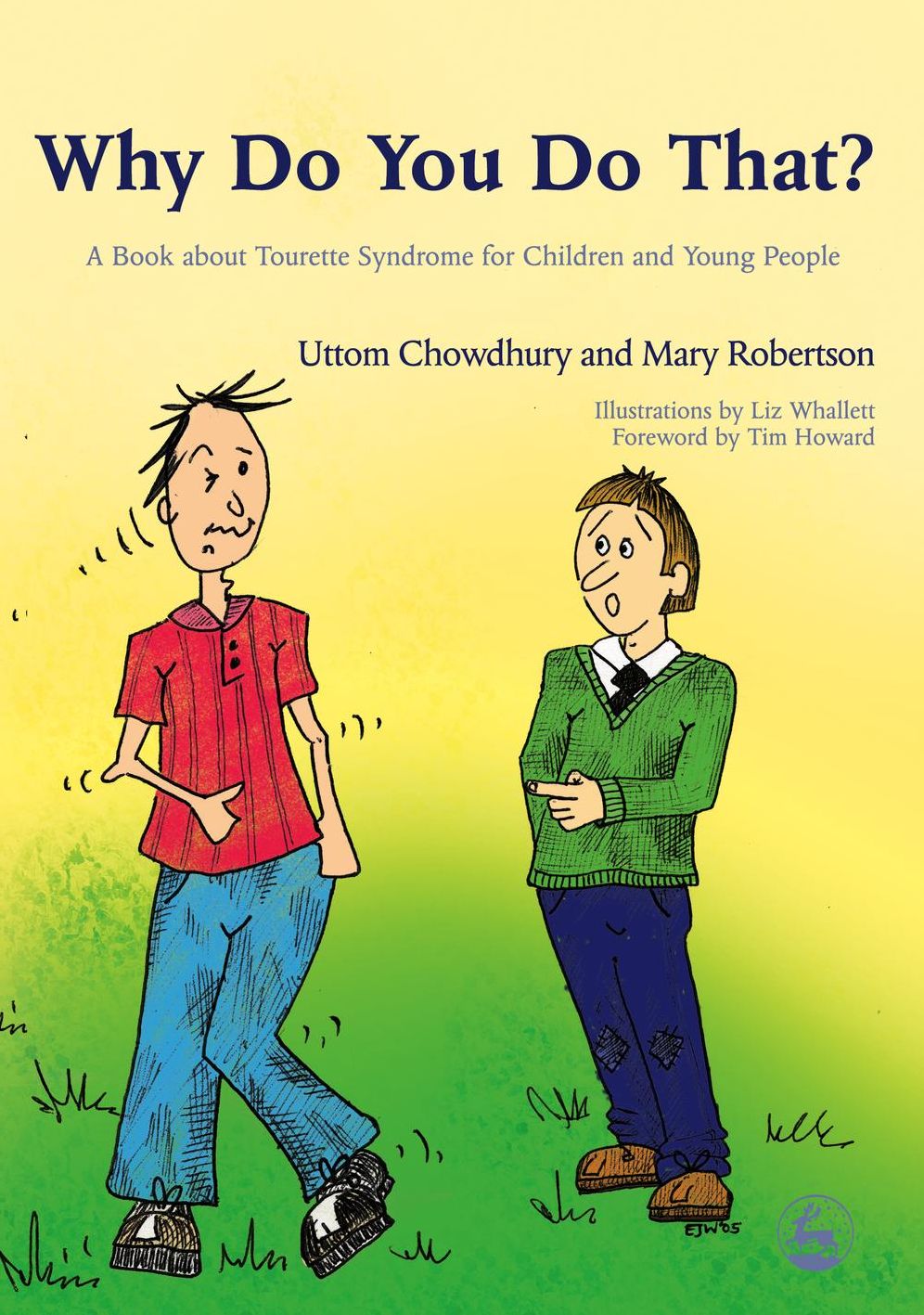 Why Do You Do That?: A Book about Tourette Syndrome for Children and Young People