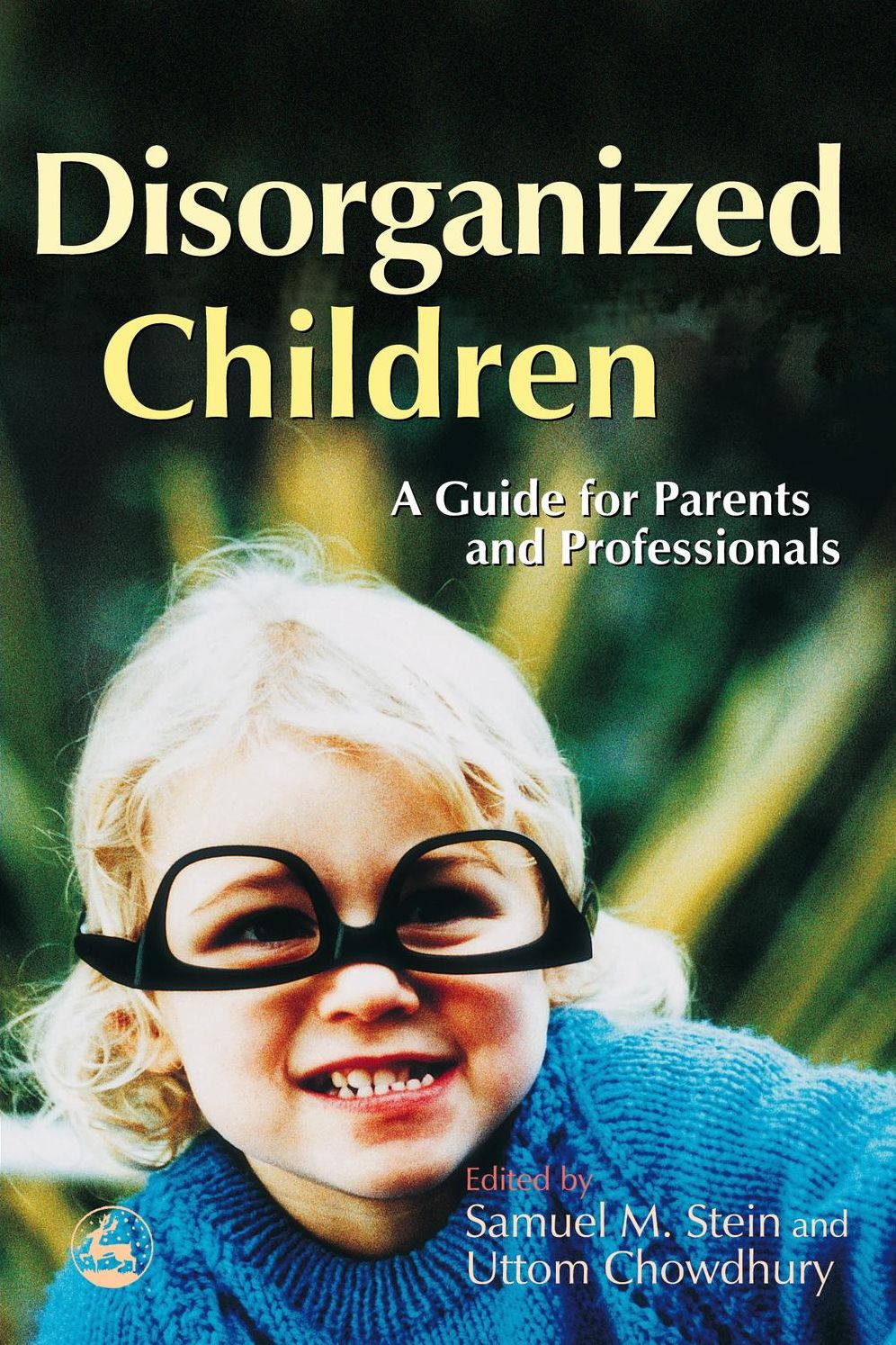 Disorganized Children: A Guide for Parents and Professionals