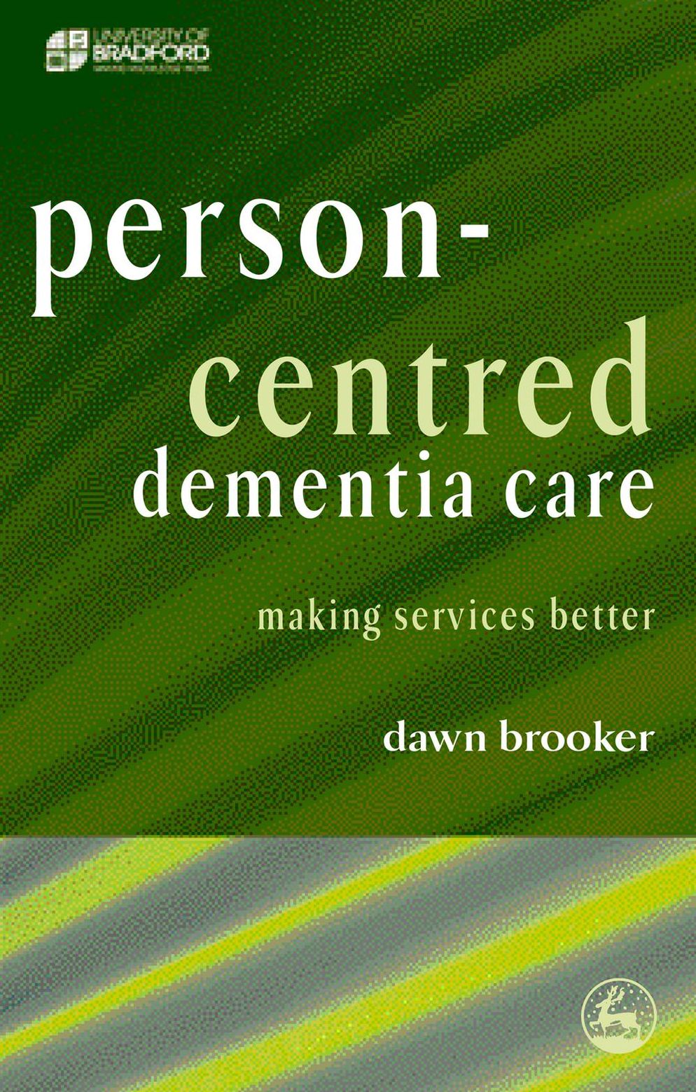 Person-Centred Dementia Care: Making Services Better