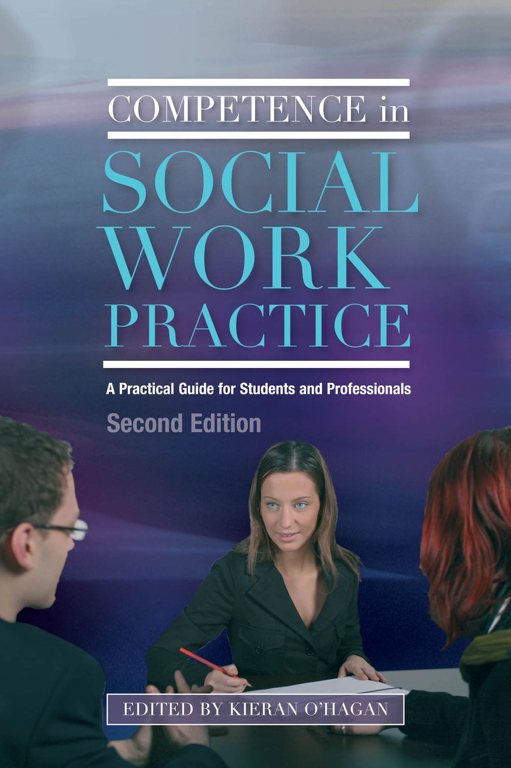 Competence in Social Work Practice: A Practical Guide for Students and Professionals