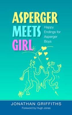 Asperger Meets Girl: Happy Endings for Asperger Boys