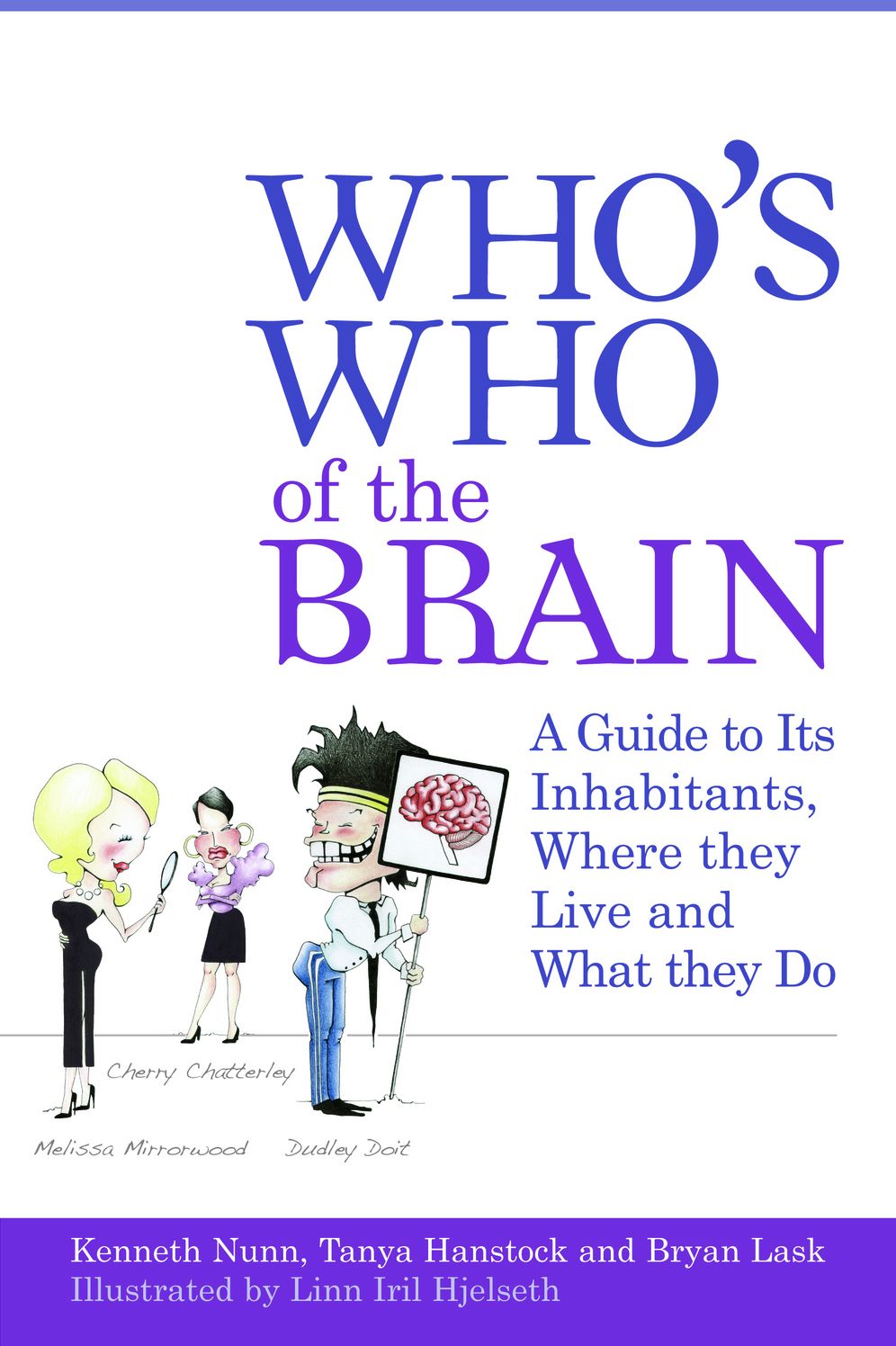 Who's Who of the Brain : A Guide to Its Inhabitants, Where They Live and What They Do