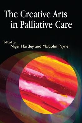 The Creative Arts in Palliative Care