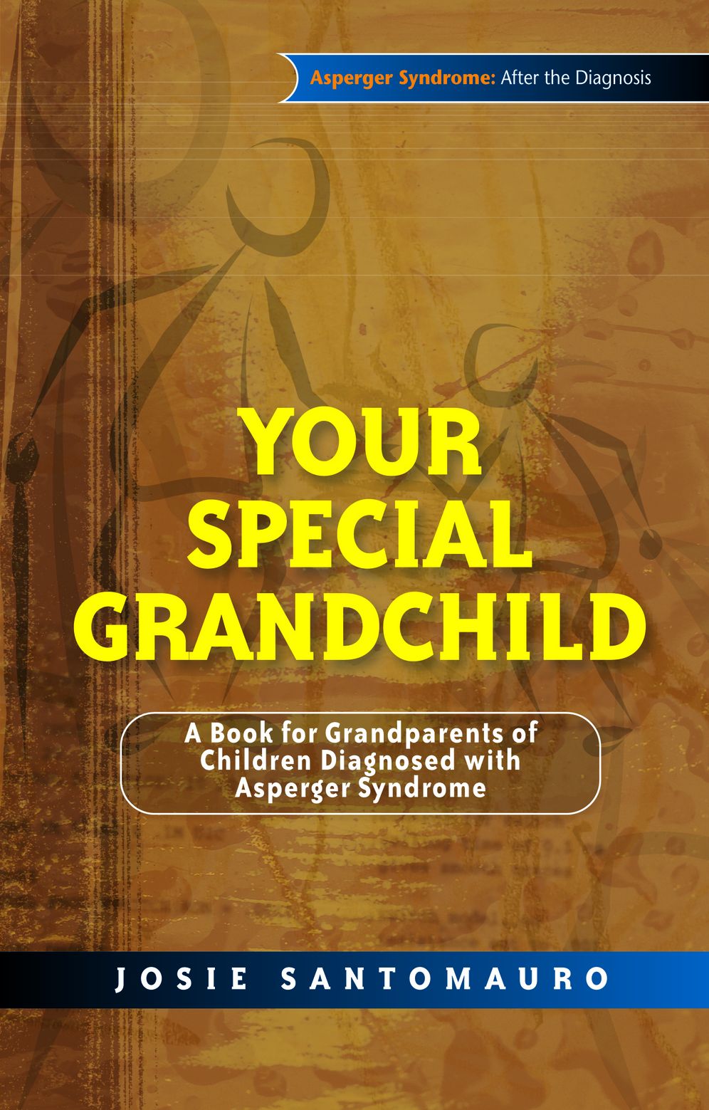 Your Special Grandchild: A Book for Grandparents of Children Diagnosed with Asperger Syndrome