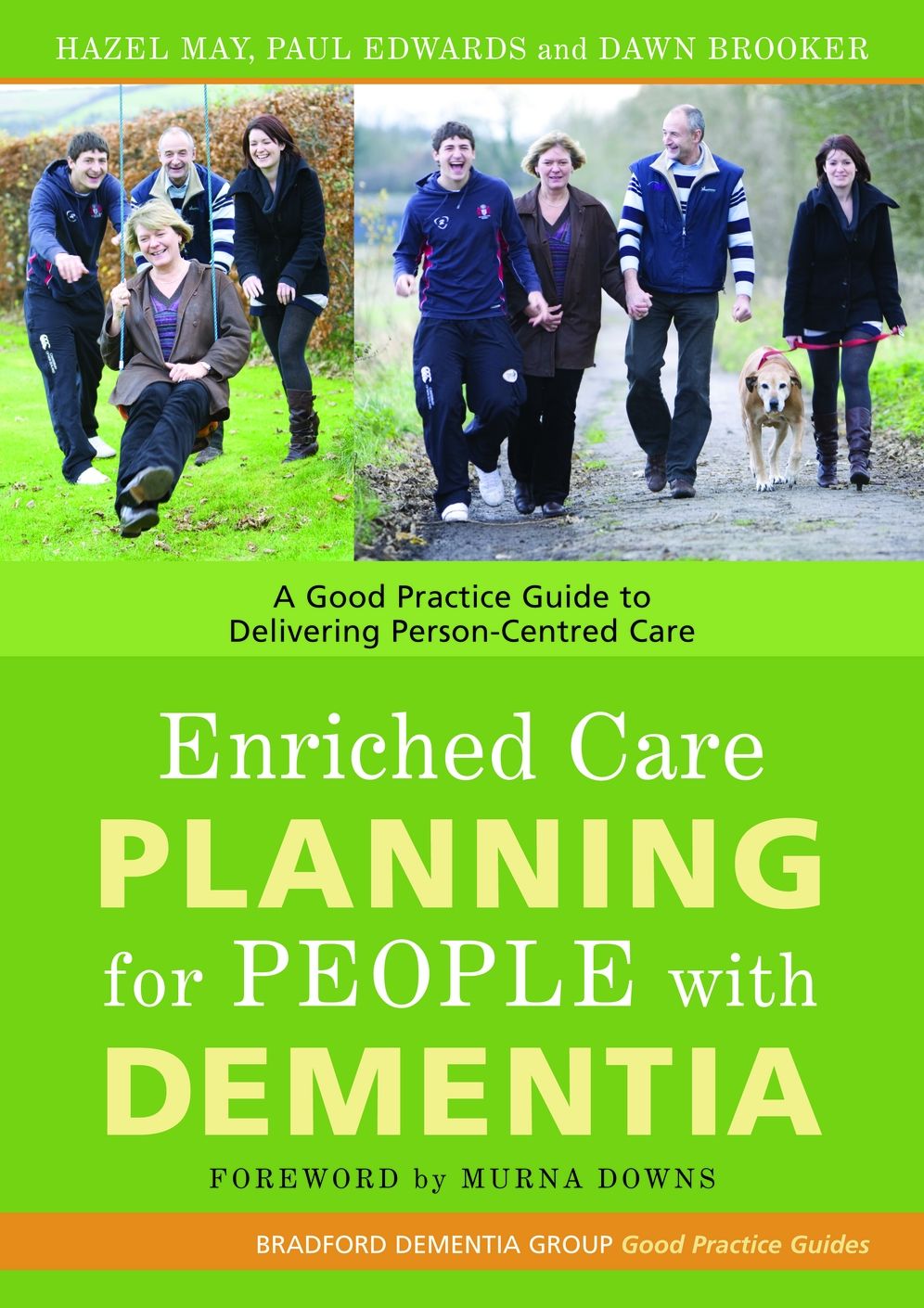 Enriched Care Planning for People with Dementia: A Good Practice Guide to Delivering Person-Centred Care