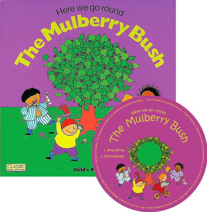 Here We Go Round the Mulberry Bush