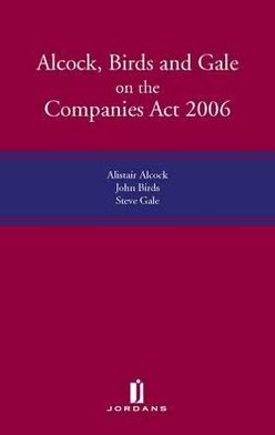 Alcock, Bird and Gale on the Companies Act 2006
