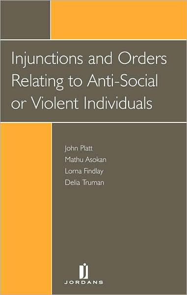 Injunctions and Orders Against Anti-Social or Violent Individuals