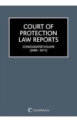 Court of Protection Law Reports: 2008-2011