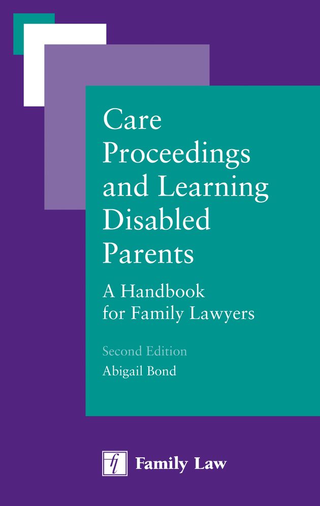 Care Proceedings and Learning Disabled Parents: A Handbook for Family Lawyers: (Second Edition)