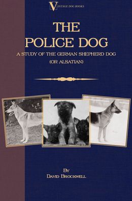 Police Dog: A Study of the German Sh