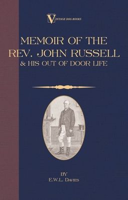 A Memoir of the Rev. John Russell and His Out Of Door Life