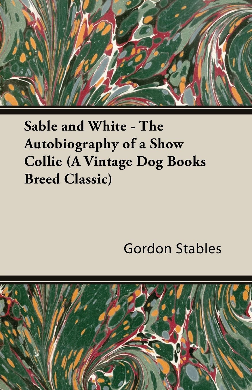 Sable and White - the Autobiography of A