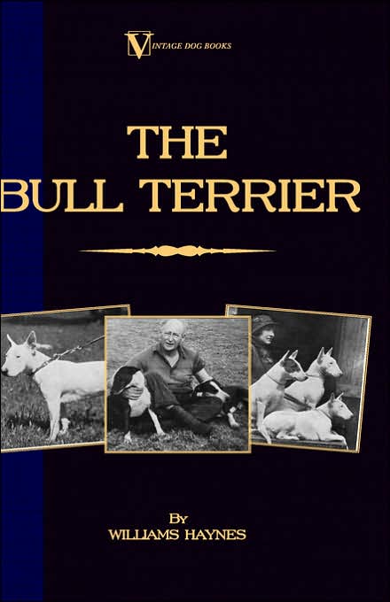 The Bull Terrier (a Vintage Dog Books Br