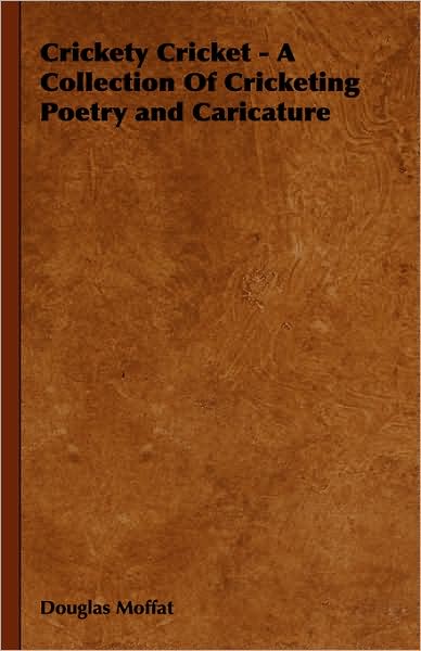 Crickety Cricket - A Collection Of Cricketing Poetry And Caricature