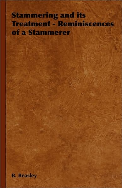 Stammering And Its Treatment - Reminiscences Of A Stammerer