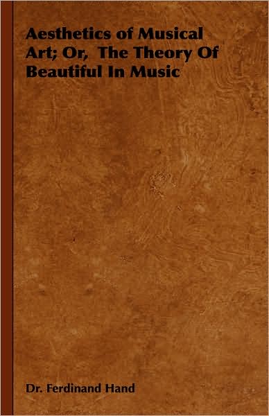 Aesthetics Of Musical Art; Or, The Theory Of Beautiful In Music