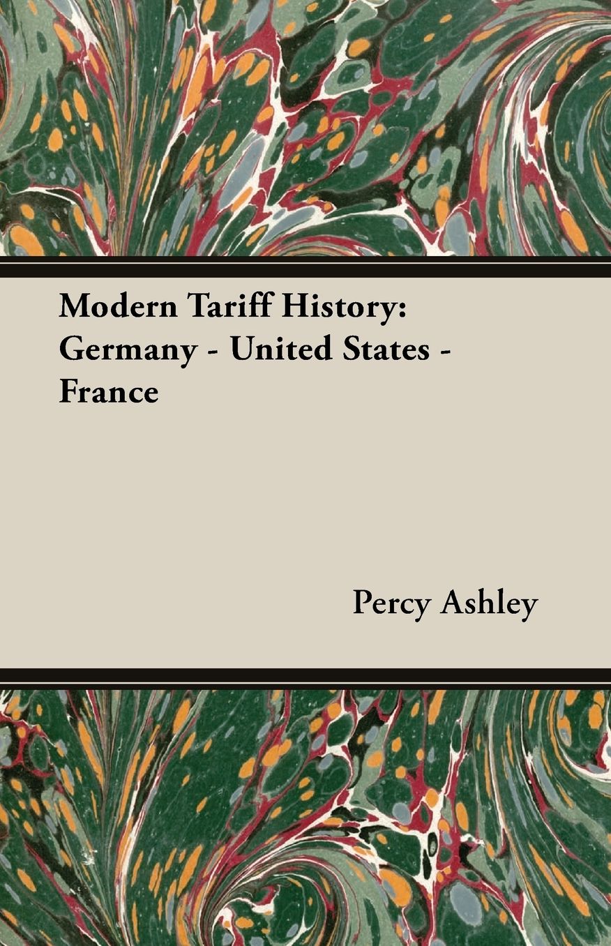 Modern Tariff History: Germany - United States - France