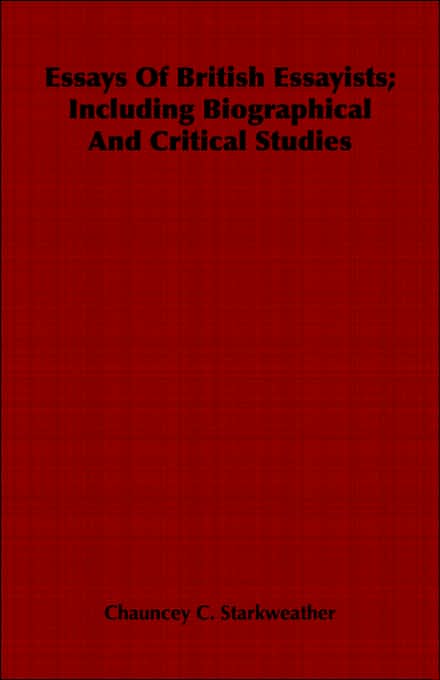 Essays Of British Essayists; Including Biographical And Critical Studies