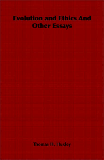 Evolution And Ethics And Other Essays