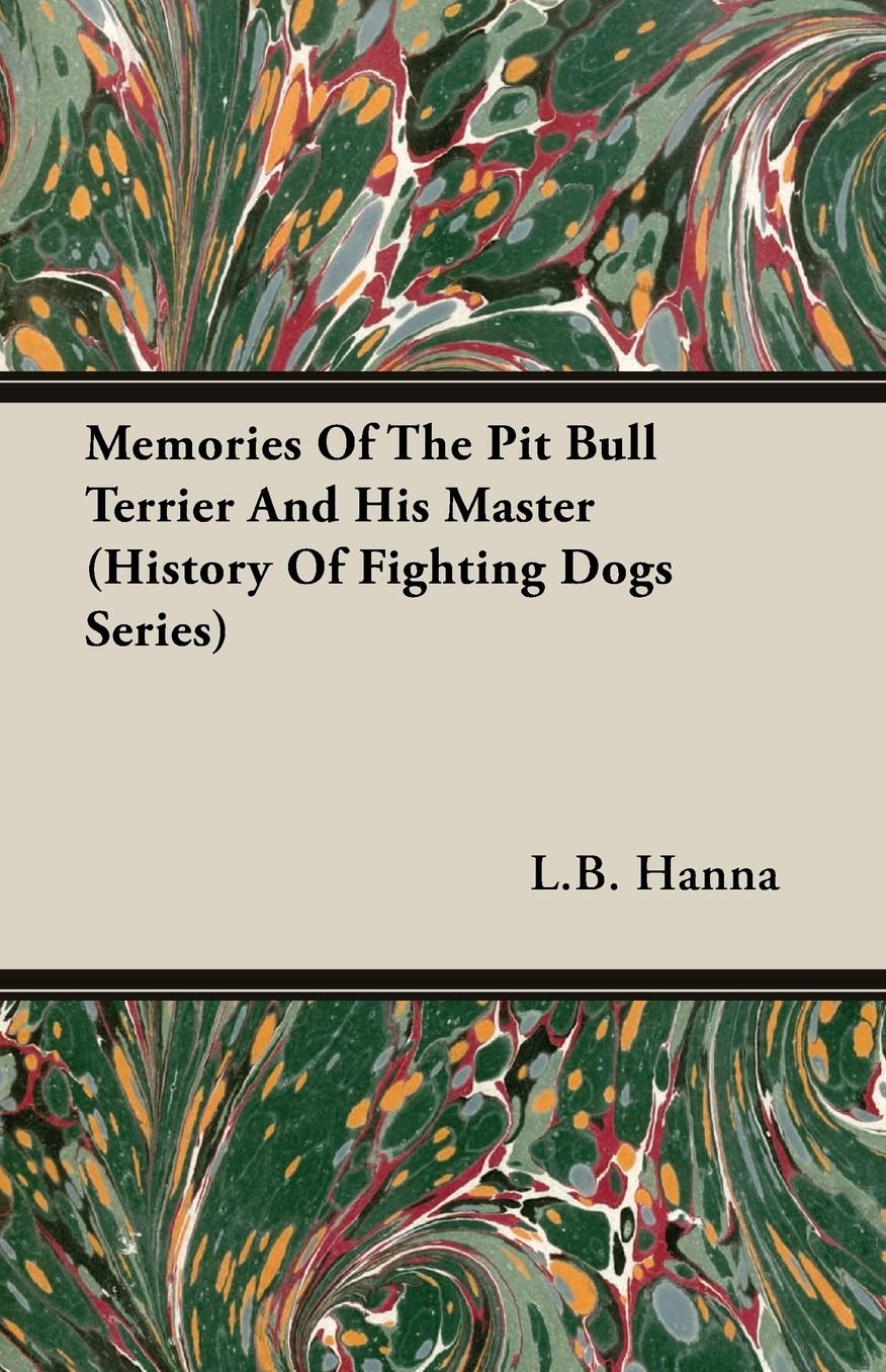 Memories of the Pit Bull Terrier and His
