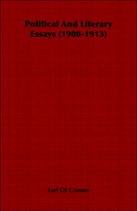 Political And Literary Essays: 1908-1913