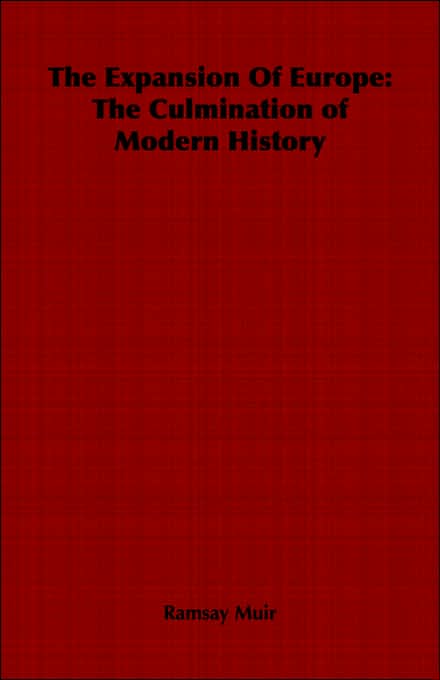 The Expansion Of Europe: The Culmination Of Modern History
