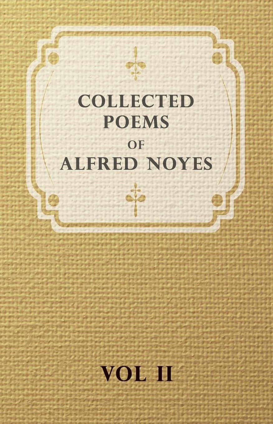 Collected Poems Of Alfred Noyes