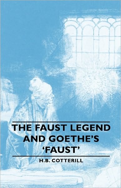 The Faust Legend And Goethe's 'Faust'