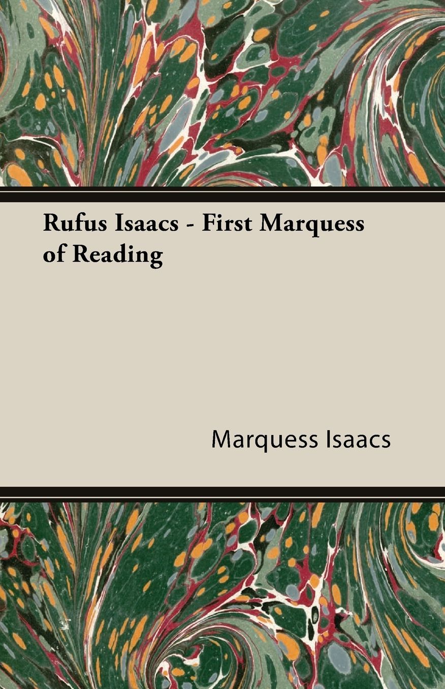 Rufus Isaacs - First Marquess of Reading