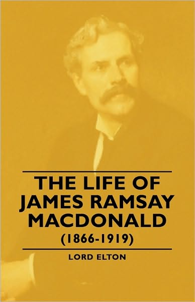 The Life Of James Ramsay Macdonald (1866-1919)