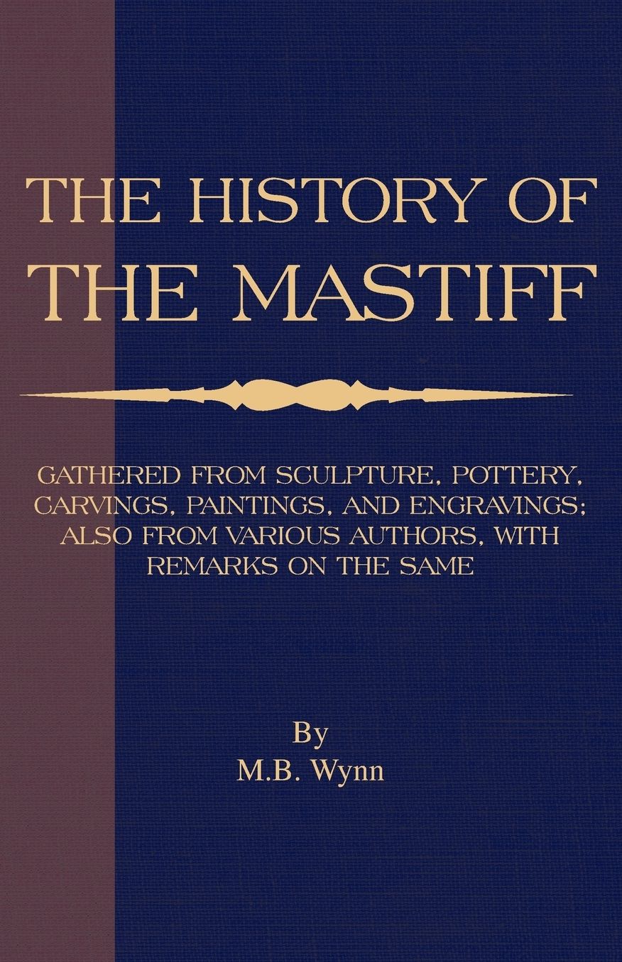 History of the Mastiff - Gathered from S