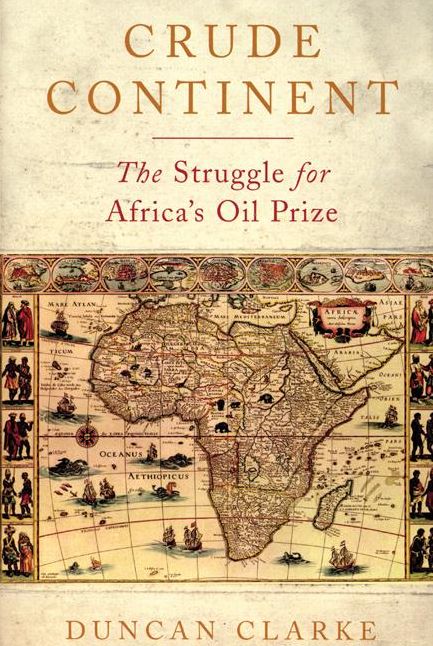 Crude Continent: The Struggle for Africa's Oil Prize