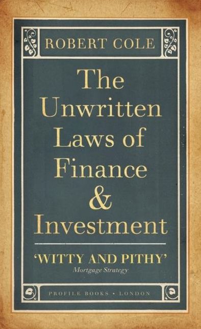 The Unwritten Laws of Finance & Investment