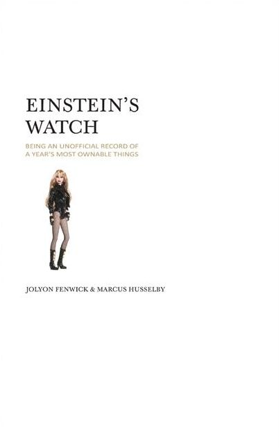 Einstein's Watch: Being an Unofficial Record of a Year's Most Ownable Things