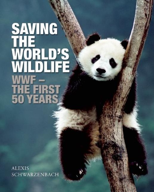 Saving the World's Wildlife: The WWF's First Fifty Years