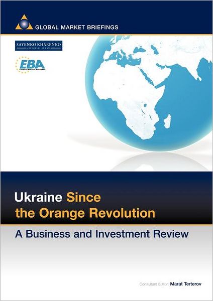 Ukraine since the Orange Revolution: A Business and Investment Review