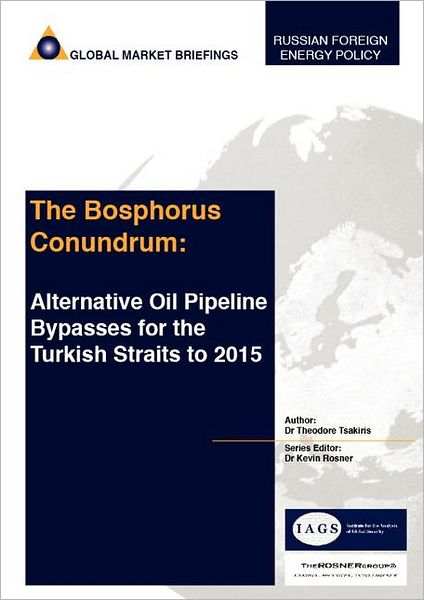 The Bosphorus Conundrum: Alternative Oil Pipeline by-Passes for the Turkish Straits To 2015