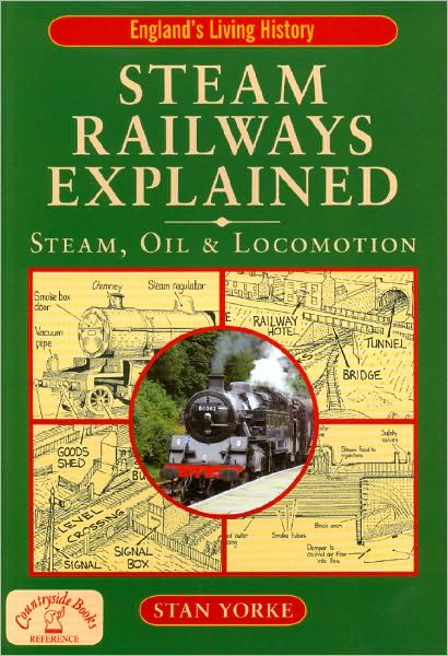 Steam Railways Explained: Steam, Oil and Locomotion