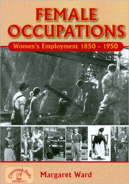 Female Occupations: Women's Employment from 1850 - 1950