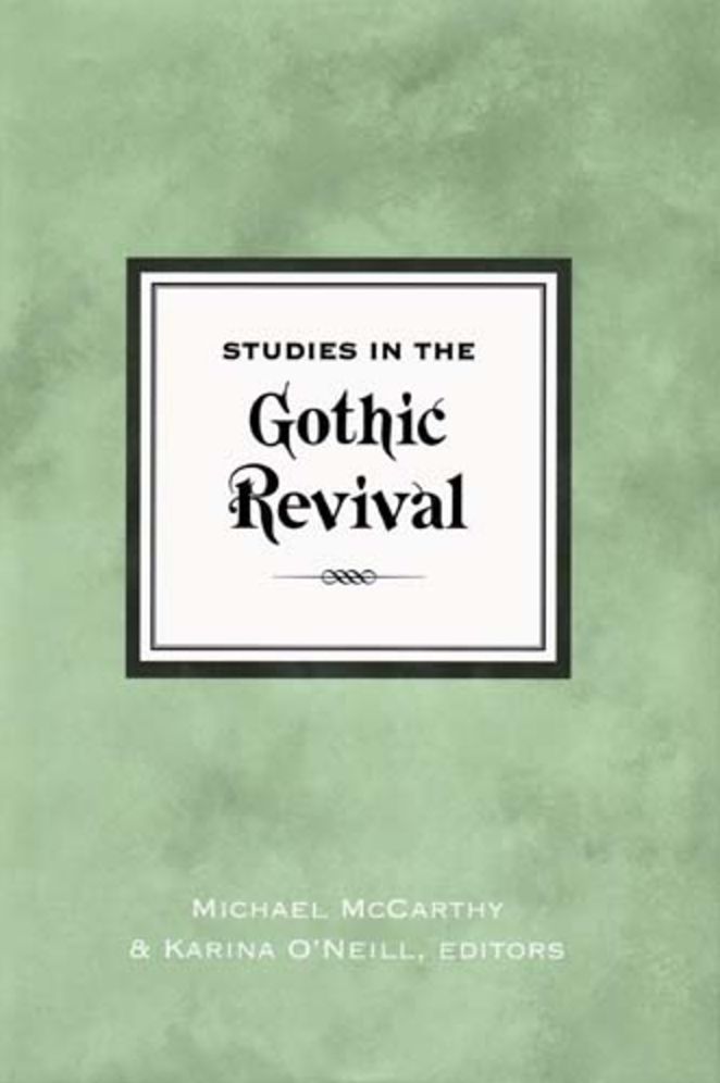 Studies in the Gothic Revival
