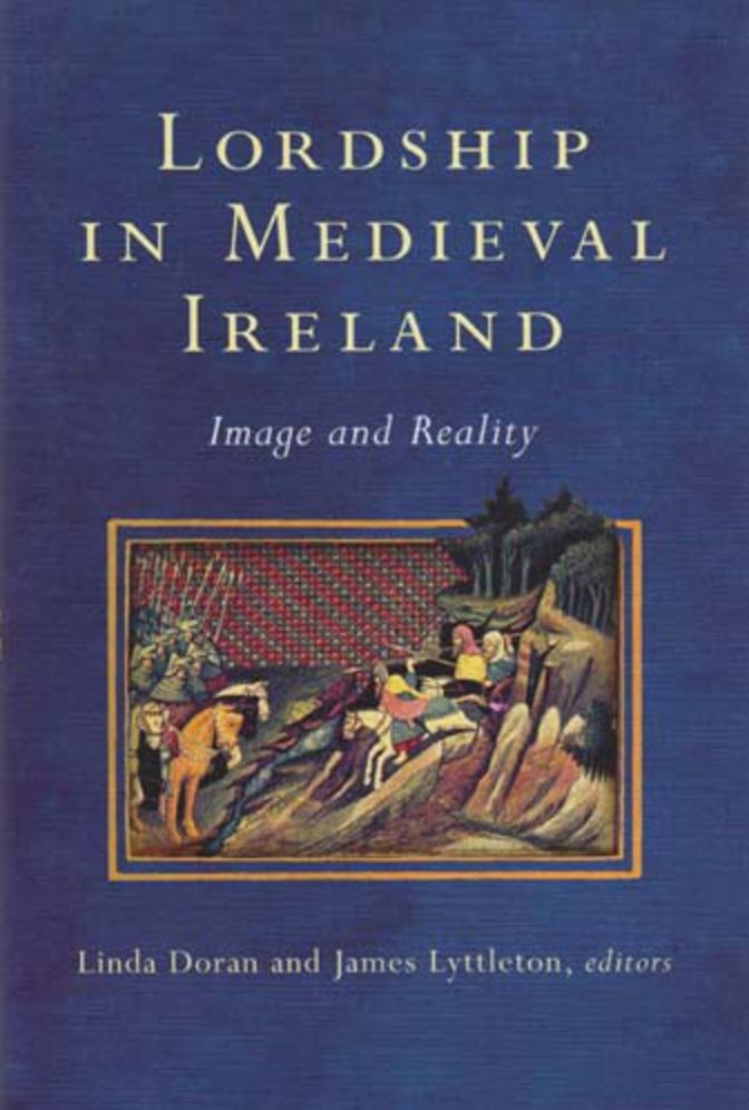 Lordship in Medieval Ireland: Image and Reality