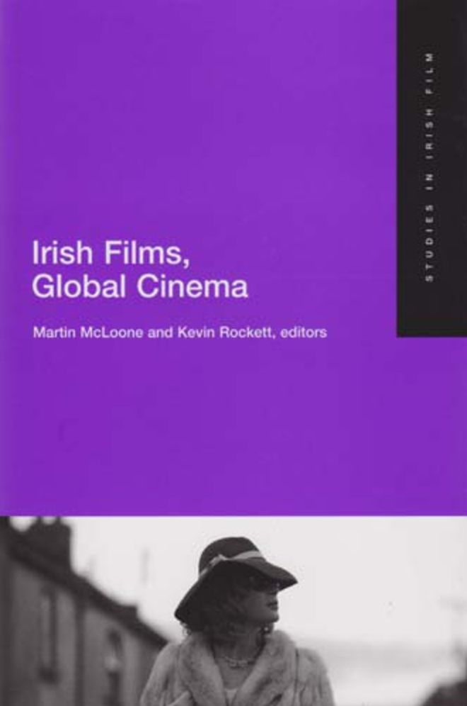 Irish Films, Global Cinema: Studies in Irish Film 4