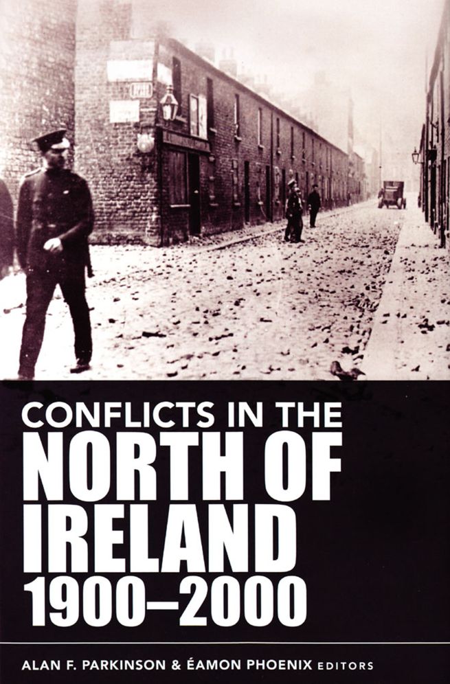 Conflicts in the North of Ireland, 1900-2000: Flashpoints and Fracture Zones