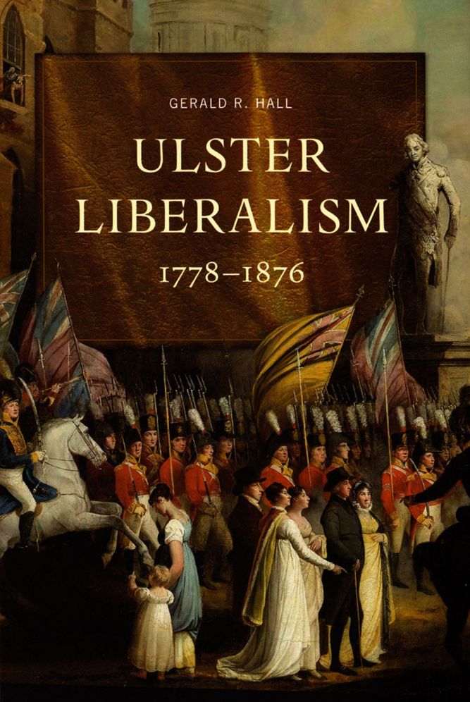 Ulster Liberalism, 1778-1876: The Middle Path