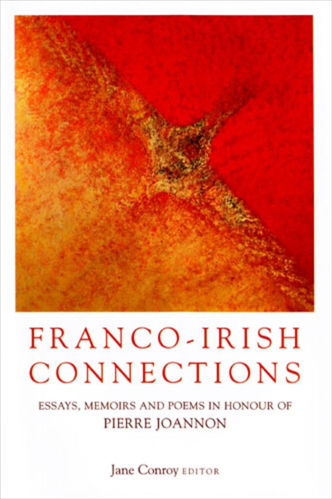 Franco-Irish Connections: Essays, Memoirs and Poems in Honour of Pierre Joannon