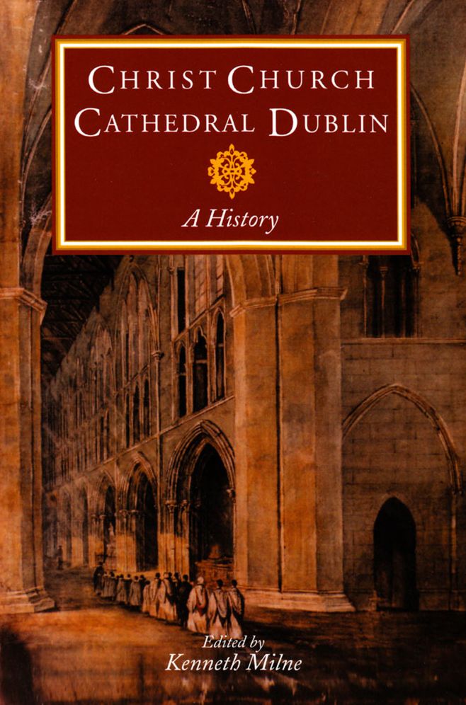 Christ Church Cathedral Dublin: A History